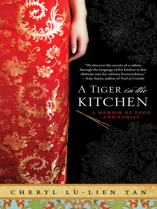 Title details for A Tiger in the Kitchen by Cheryl Lu-Lien Tan - Available